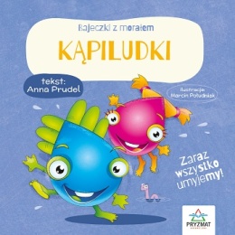 Bajeczki z morałem Kapiludki książeczka edukacyjna dla dzieci 3+