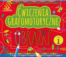 Ćwiczenia grafomotoryczne Obrazki cz. 1 książeczka edukacyjna dla dzieci 3+