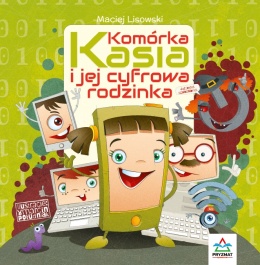 Komórka Kasia i jej cyfrowa rodzinka edukacyjna książeczka dla dzieci 5+