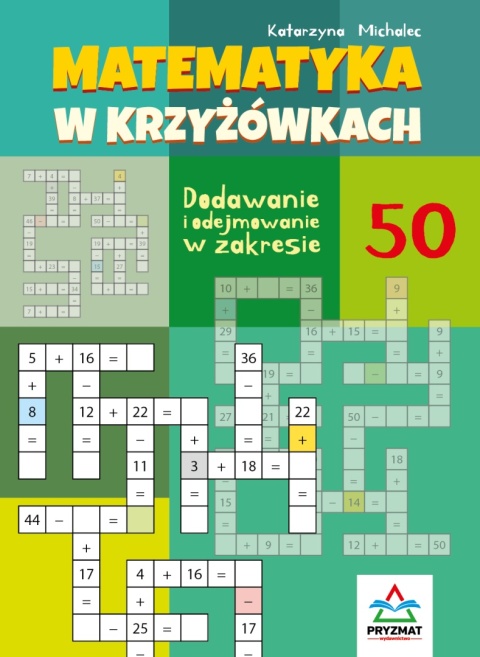Krzyżówki matematyczne dodawanie odejmowanie do 50 ćwiczenia dla dzieci