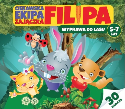 Książeczka edukacyjna dla dzieci 5-7 lat Ciekawska ekipa zajączka Filipa