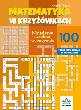 Matematyka w krzyżówkach mnożenie dzielenie do 100 ćwiczenia dla dzieci 7+