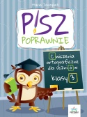 Ortografia klasa 3 Pisz poprawnie ćwiczenia pisowni dla dzieci książeczka do nauki pisania