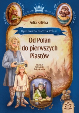 Rymowana historia Polski Od Polan do pierwszych Piastów książka dla dzieci