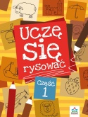 Uczę się rysować cz. 1 Książeczka nauka rysowania dla dzieci 5+