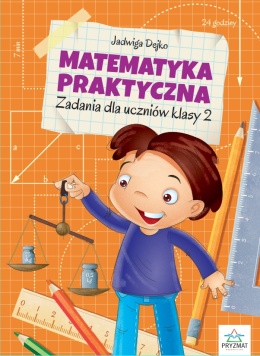 Zadania praktyczne matematyka klasa 2 książka edukacyjna dla dzieci 7+