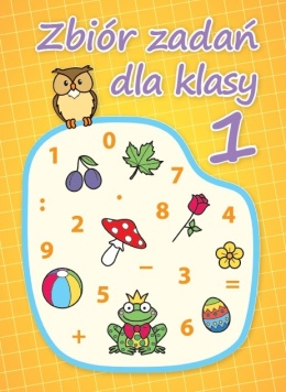 Zbiór zadań dla klasy 1 matematyka ćwiczenia dla dzieci książeczka 6+