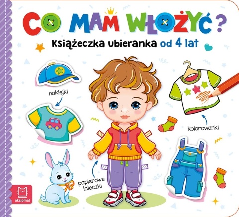 Co mam włożyć Aksjomat książeczka ubieranka z naklejkami dla dzieci 4-6 lat