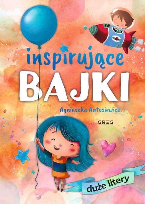 Inspirujące bajki - DUŻE litery Agnieszka Antosiewicz