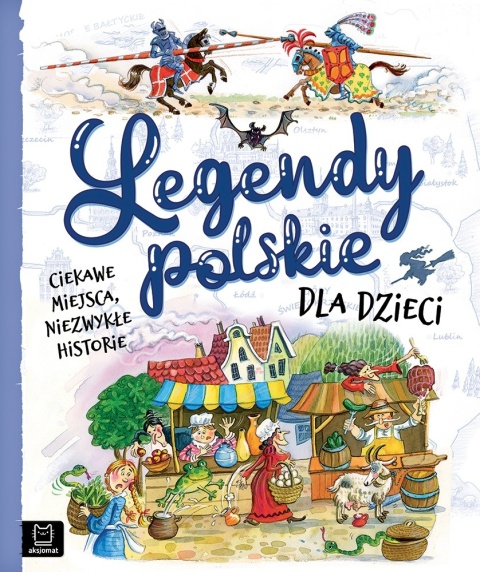 Legendy polskie dla dzieci Książeczka Aksjomat 80 stron 4-6 lat