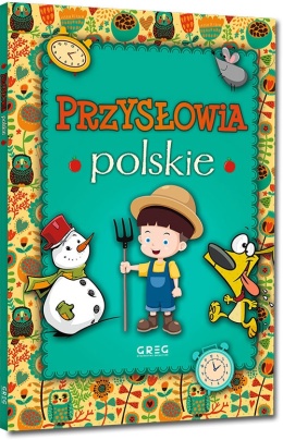 Przysłowia polskie Greg klasyczne przysłowia książka edukacyjna dla dzieci