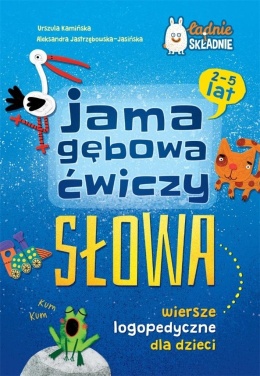 Książka logopedyczna Jama gębowa ćwiczy słowa wiersze dla dzieci 2-5 lat