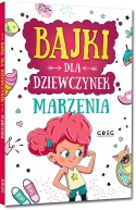 Marzenia Bajki dla dziewczynek pewność siebie wiara w siebie GREG twarda