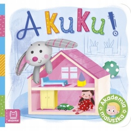 A kuku! Akademia maluszka Pierwsza książeczka dla dzieci kartonowa