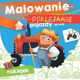 Kolorowanka malowanka dla dzieci Malowanie-doklejanie Na Wsi + Naklejki
