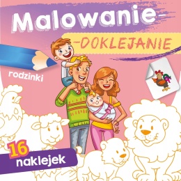 Kolorowanka malowanka dla dzieci Malowanie-doklejanie Rodzinki + Naklejki