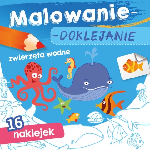 Kolorowanka malowanka dla dzieci Malowanie-doklejanie W morzu + Naklejki