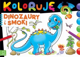 Koloruję dinozaury i smoki Kolorowanka Malowanka książeczka dla dzieci