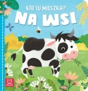 Kto tu mieszka? Na wsi Książeczka edukacyjna dla dzieci dla małych rączek