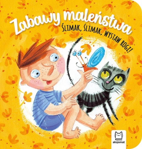 Zabawy maleństwa Ślimak, ślimak, wystaw rogi! Książeczka dla dzieci