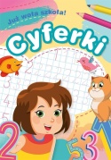 Już woła szkoła! Cyferki łamigłówki zadania nauka książeczka edukacyjna