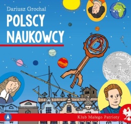 Klub małego patrioty Polscy naukowcy Książeczka edukacyjna dla dzieci