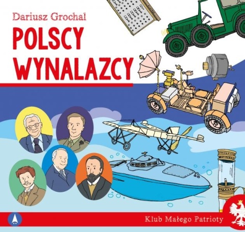 Klub małego patrioty Polscy wynalazcy Książeczka edukacyjna dla dzieci