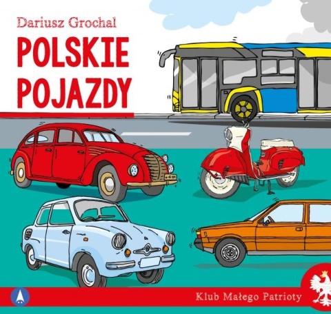 Klub małego patrioty Polskie pojazdy Książeczka edukacyjna dla dzieci