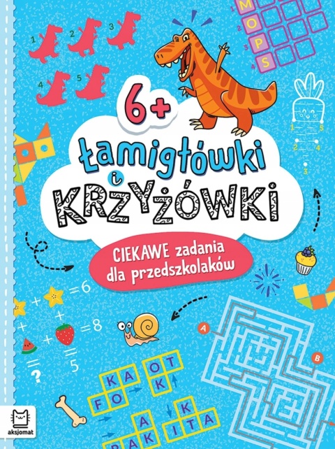 Łamigłówki i krzyżówki. Ciekawe zadania dla przedszkolaków Labirynty 6+
