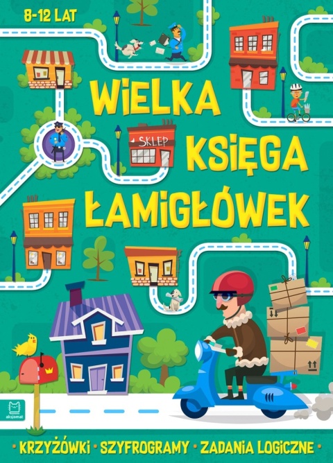 Wielka księga łamigłówek Krzyżówki szyfrogramy zadania logiczne. 8-12 lat