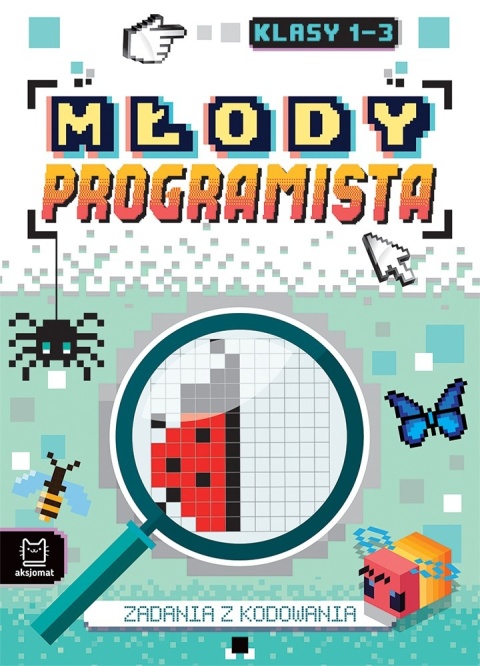 Młody programista Zadania z kodowania Klasy 1-3 Ćwiczenia dla dzieci