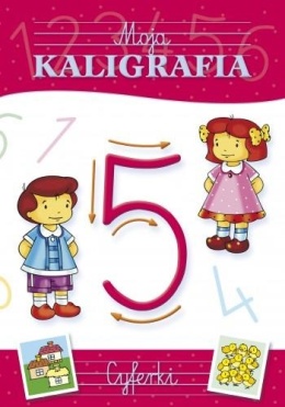 Moja kaligrafia Cyferki Książeczka edukacyjna dla dzieci Nauka cyferek