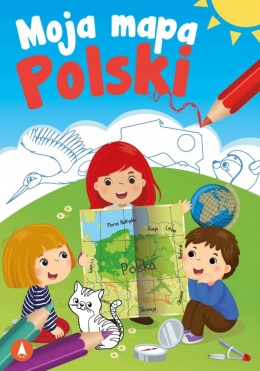 Moja mapa Polski Książeczka edukacyjna dla dzieci Podstawy geografii