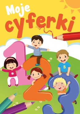 Moje cyferki - edukacyjna książeczka matematyczna dla przedszkolaka