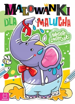 Malowanki dla malucha Wesołe zwierzaki Aksjomat kolorowanka 4-6 lat