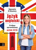 Egzamin 8-klasisty Język angielski A2/B1 próbne testy ósmoklasisty Aksjomat