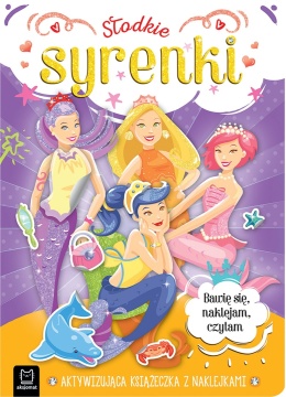 Książeczka z naklejkami dla dziewczynek Słodkie syrenki zabawa i czytanie