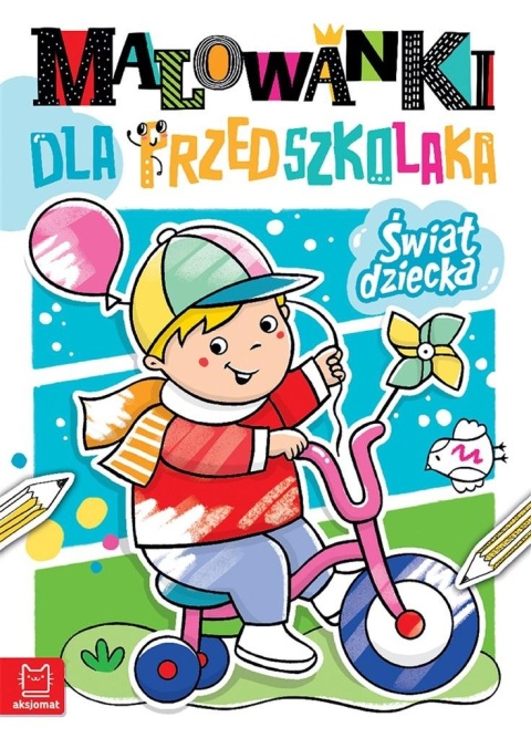 Malowanki dla przedszkolaka Świat dziecka edukacyjna kolorowanka dla dzieci