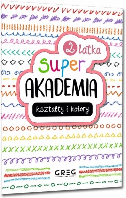 Super Akademia 2-latka kolory i kształty ćwiczenia dla maluchów nauka