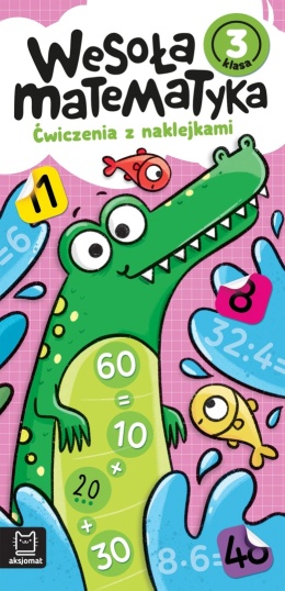 Wesoła matematyka Ćwiczenia z naklejkami dla dzieci Klasa 3 - Aksjomat