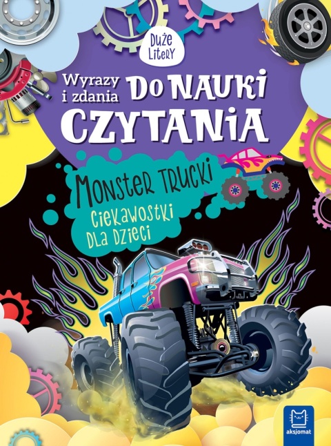 Wyrazy i zdania do nauki czytania Monster trucki czytanka Aksjomat