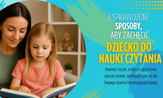 3 sposoby, aby zachęcić dziecko do nauki czytania